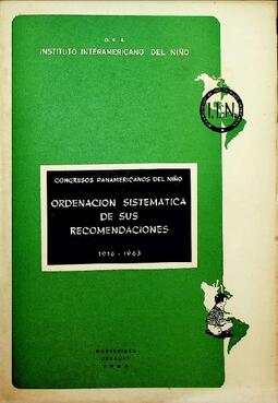 Congreso Panamericano del Niño: Orientación sistemática de sus recomendaciones. 1916 - 1963